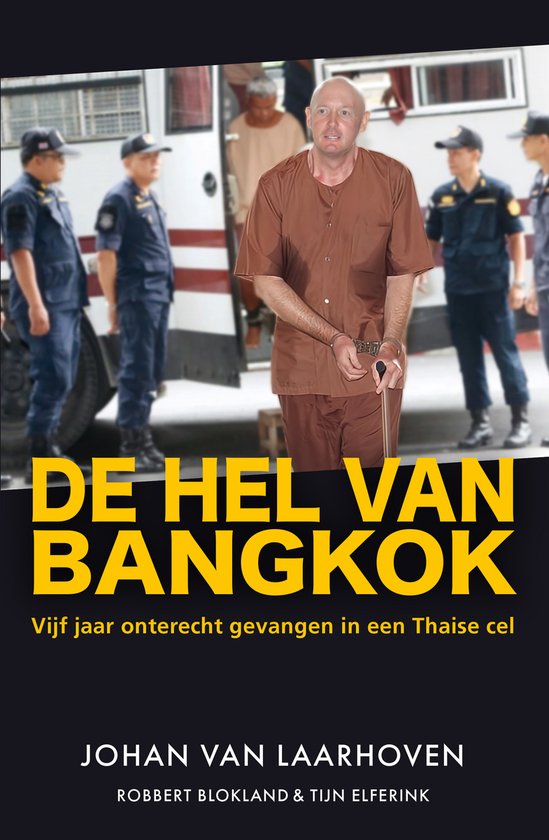 De hel van Bangkok - Het verhaal van Johan van Laarhoven